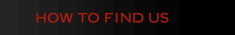 HOW TO FIND US